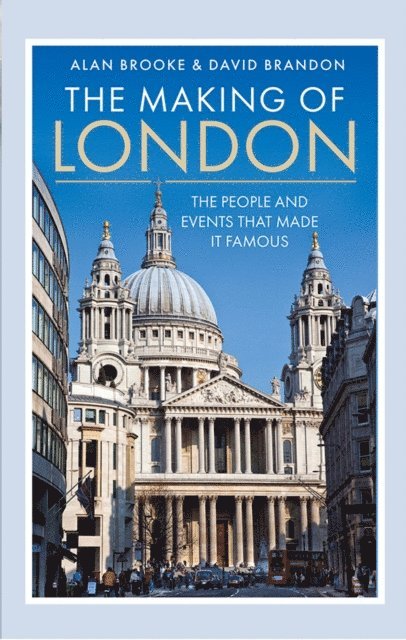 David Brandon, Alan Brooke - Making of London, E-bok