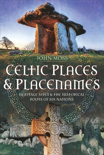 John Moss - Celtic Places & Placenames, E-bok
