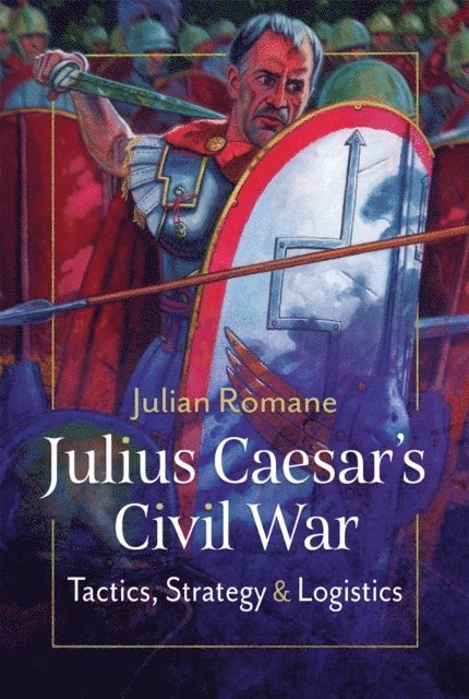 Julian Romane - Julius Caesar's Civil War, E-bok