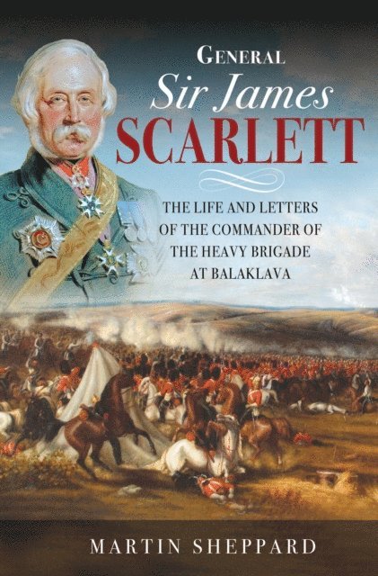 Martin Sheppard - General Sir James Scarlett, E-bok