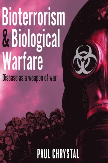 Paul Chrystal - Bioterrorism & Biological Warfare, E-bok