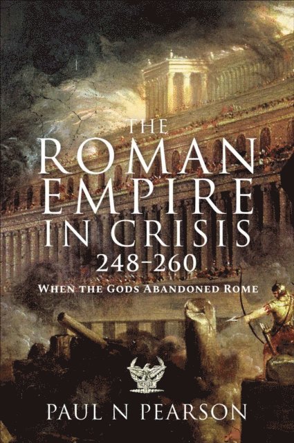 Paul N. Pearson - Roman Empire in Crisis, 248-260, E-bok