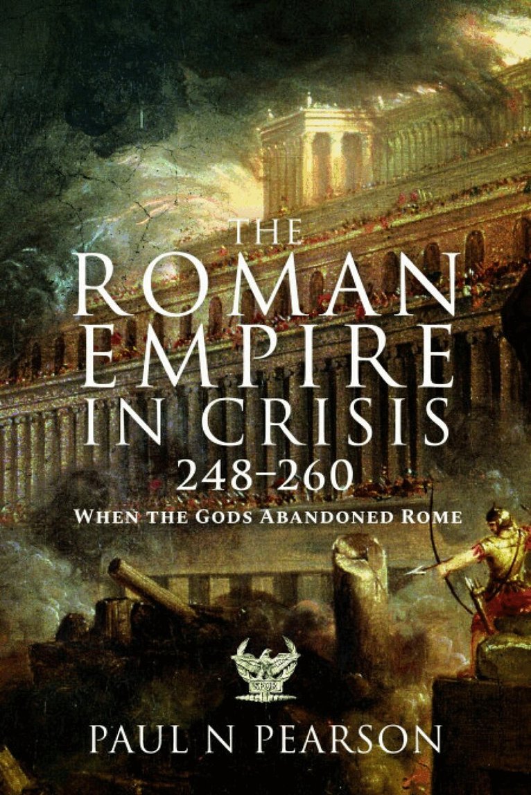 Paul N Pearson - Roman Empire in Crisis, 248–260, Häftad
