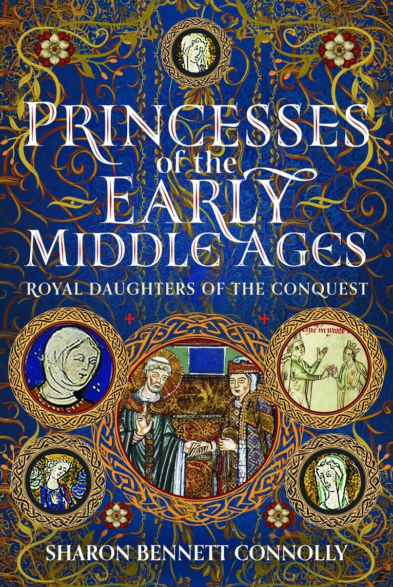 Sharon Bennett Connolly - Princesses of the Early Middle Ages, Inbunden