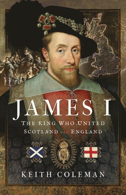 Keith Coleman - James I, The King Who United Scotland and England, E-bok. Tillgänglighet: Lägg i varukorg