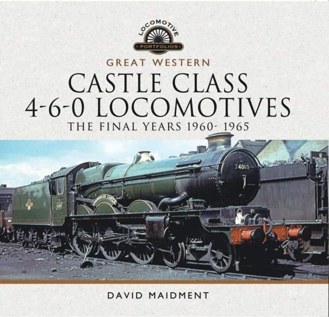 David Maidment - Great Western Castle Class 4-6-0 Locomotives, E-bok