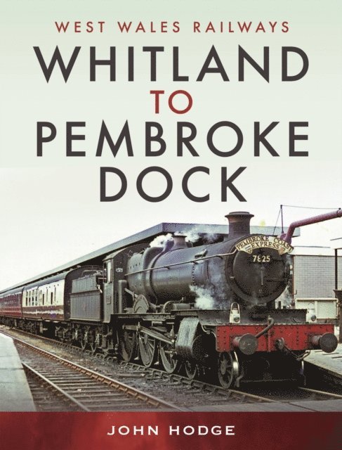 John Hodge - Whitland to Pembroke Dock, E-bok