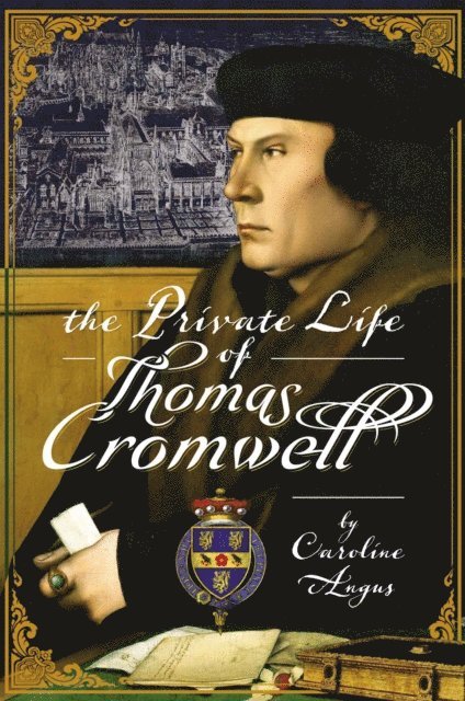 Caroline Angus - Private Life of Thomas Cromwell, E-bok