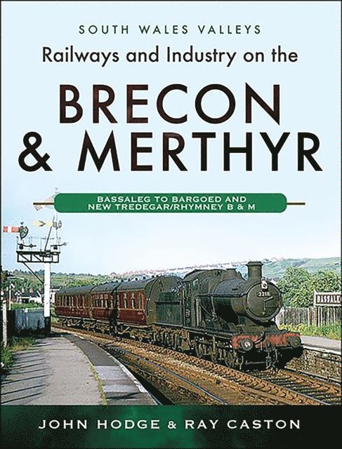 Ray Caston, John Hodge - Railways and Industry on the Brecon & Merthyr, E-bok