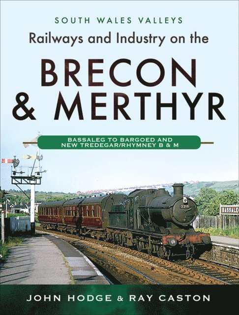 Ray Caston, John Hodge - Railways and Industry on the Brecon & Merthyr, E-bok