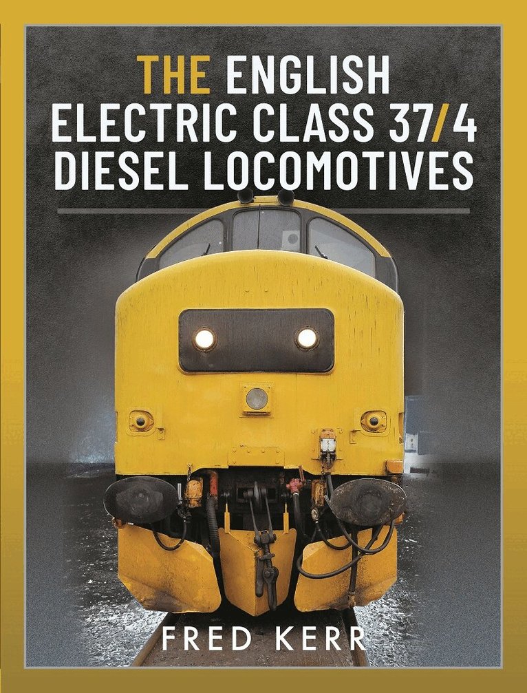 Fred Kerr - English Electric Class 37/4 Diesel Locomotives, Inbunden