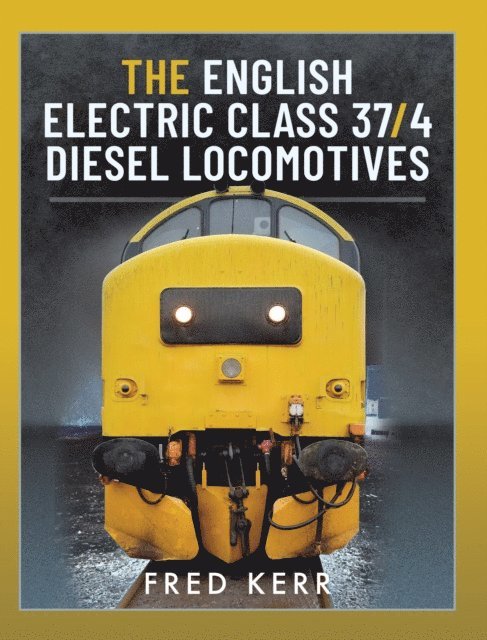 Fred Kerr - English Electric Class 37/4 Diesel Locomotives, E-bok