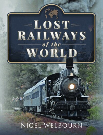 Nigel Welbourn - Lost Railways of the World, Inbunden. Tillgänglighet: Lägg i varukorg