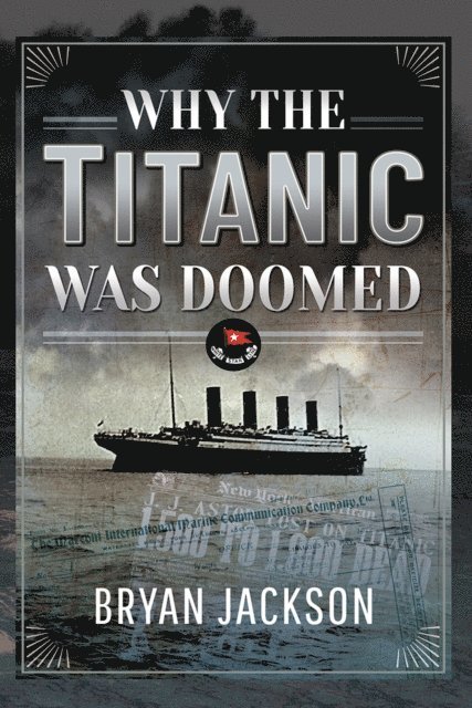 Bryan Jackson - Why the Titanic was Doomed, E-bok. Tillgänglighet: Lägg i varukorg