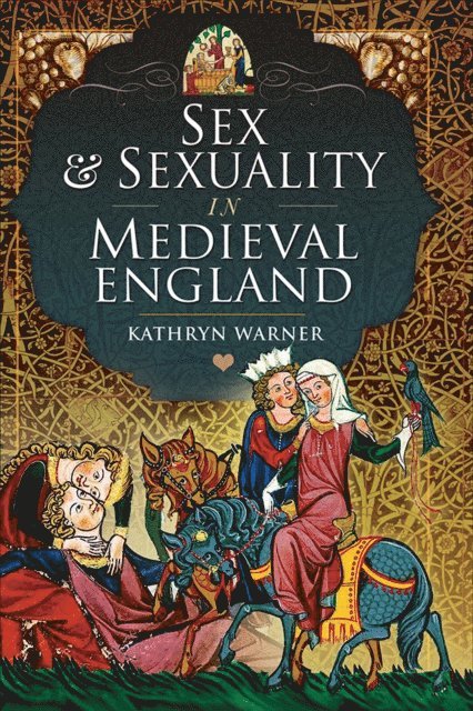 Kathryn Warner - Sex & Sexuality in Medieval England, E-bok