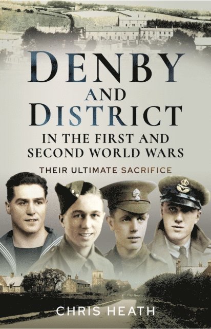 Chris Heath - Denby and District in the First and Second World Wars, E-bok