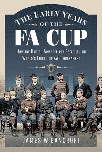 James W. Bancroft - Early Years of the FA Cup, Inbunden. Tillgänglighet: Lägg i varukorg