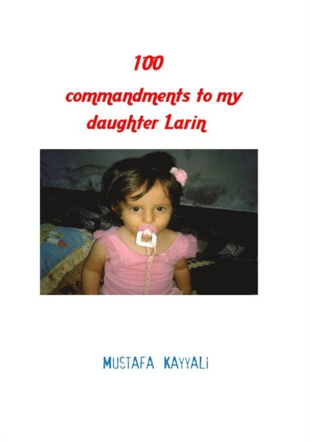 Mustafa Kayyali - 100 Commandments to My Daughter Larin, E-bok