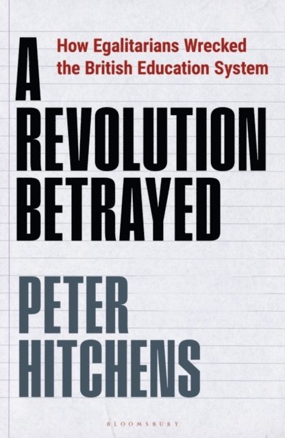 Peter Hitchens - Revolution Betrayed, E-bok