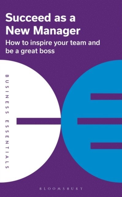 Bloomsbury Publishing PLC - Succeed as a New Manager, E-bok