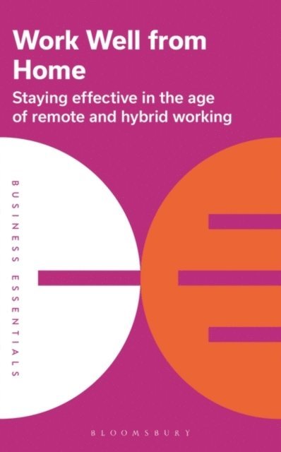Bloomsbury Publishing PLC - Work Well From Home, E-bok