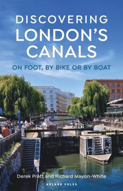 Derek Pratt, Richard Mayon-White - Discovering London's Canals, E-bok