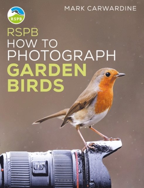 Mark Carwardine - RSPB How to Photograph Garden Birds, E-bok
