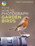 RSPB How to Photograph Garden Birds