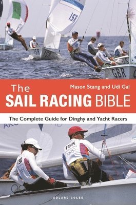 Sail Racing Bible av Mason Stang, Udi Gal