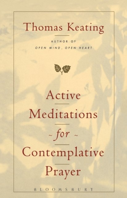 Thomas Keating - Active Meditations for Contemplative Prayer, E-bok