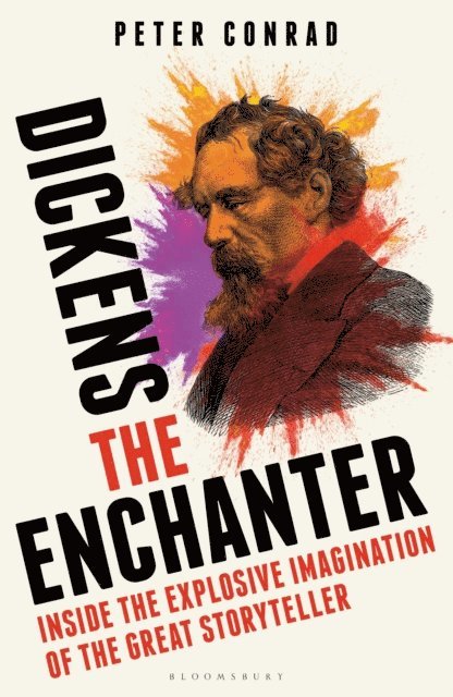 Peter Conrad - Dickens the Enchanter, E-bok