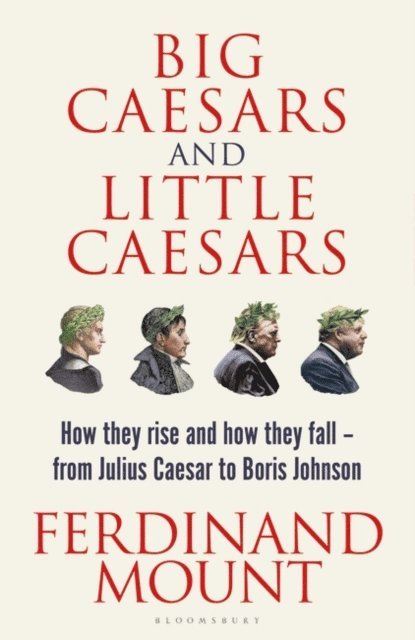 Ferdinand Mount - Big Caesars and Little Caesars, E-bok