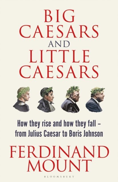 Ferdinand Mount - Big Caesars and Little Caesars, E-bok