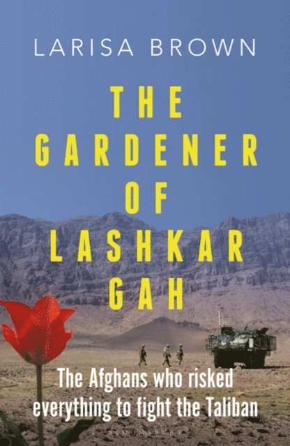 Larisa Brown - Gardener of Lashkar Gah, E-bok