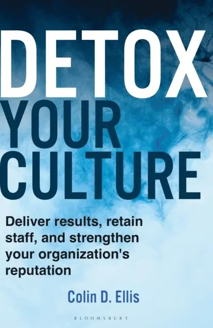 Colin D. Ellis - Detox Your Culture, E-bok. Tillgänglighet: Lägg i varukorg