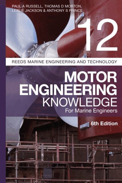 Paul Anthony Russell, Thomas D. Morton, Leslie Jackson, Anthony S Prince - Reeds Vol 12: Motor Engineering Knowledge for Marine Engineers, E-bok
