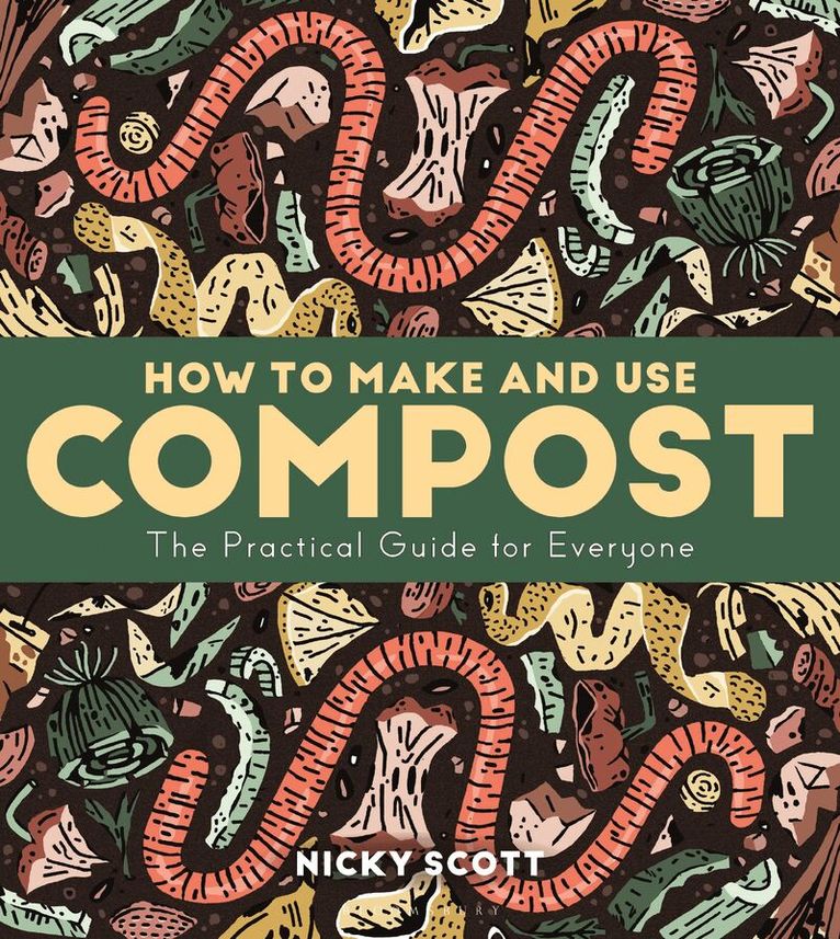 Nicky Scott - How to Make and Use Compost, Häftad