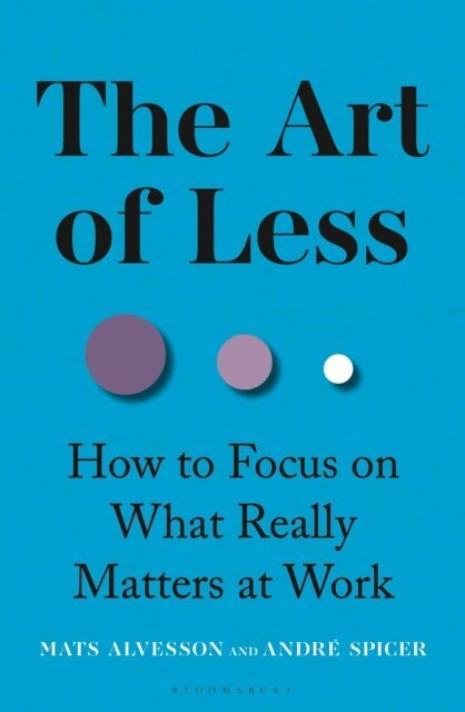 Mats Alvesson, André Spicer - Art of Less, E-bok