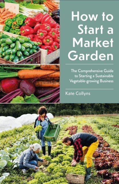 Kate Collyns - How to Start a Market Garden, E-bok. Tillgänglighet: Lägg i varukorg