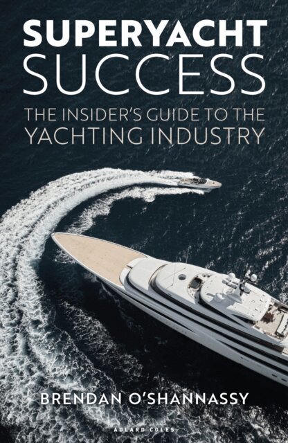 Brendan O’Shannassy - Superyacht Success, E-bok. Tillgänglighet: Lägg i varukorg