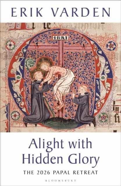 Erik Varden - Alight with Hidden Glory, E-bok