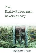 The Didi Huberman Dictionary