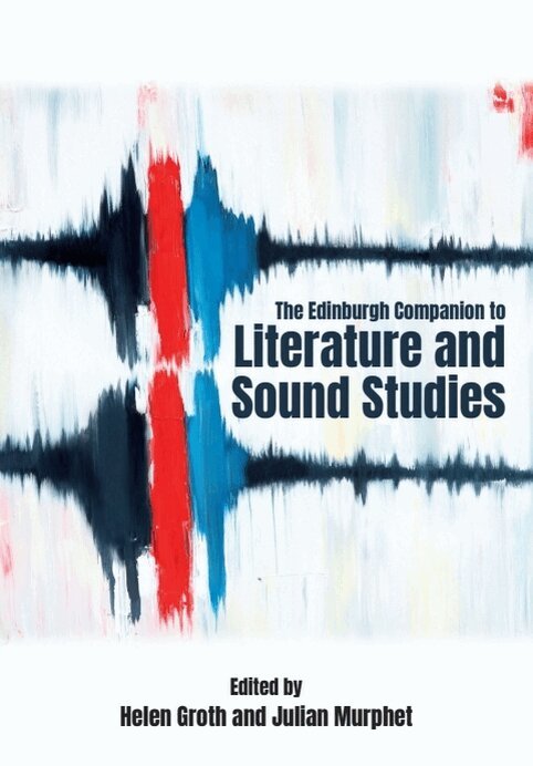 Helen Groth, Julian Murphet - Edinburgh Companion to Literature and Sound Studies, E-bok