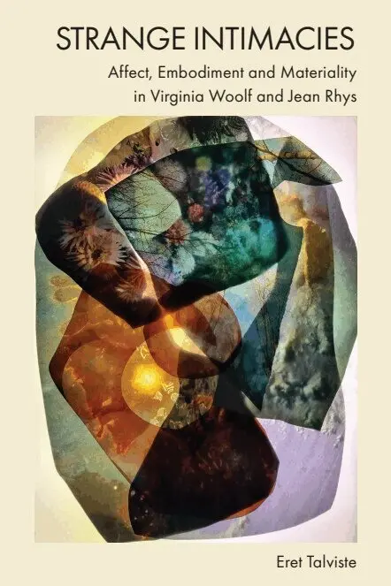 Eret Talviste - Strange Intimacies – Affect, Embodiment and Materiality in Virginia Woolf and Jean Rhys, Häftad. Tillgänglighet: Kommande
