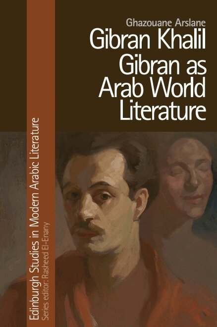 Ghazouane Arslane - Gibran Khalil Gibran as Arab World Literature, E-bok