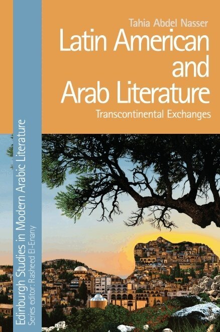 Tahia Abdel Nasser - Latin American and Arab Literature, E-bok