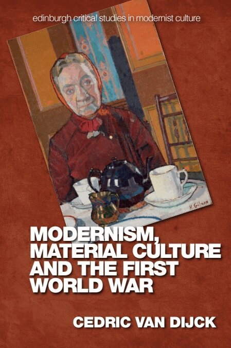Cedric Van Dijck - Modernism, Material Culture and the First World War, E-bok