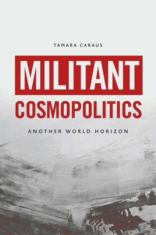 Tamara Caraus - Militant Cosmopolitics, Häftad. Tillgänglighet: Lägg i varukorg