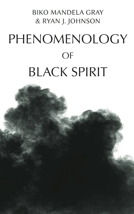 Mandela Biko Gray, Ryan J. Johnson - Phenomenology of Black Spirit, E-bok. Tillgänglighet: Lägg i varukorg
