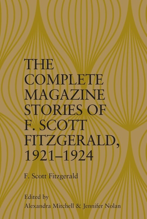 Alexandra Mitchell, Jennifer Nolan - Complete Magazine Stories of F. Scott Fitzgerald, 1921–1924, E-bok